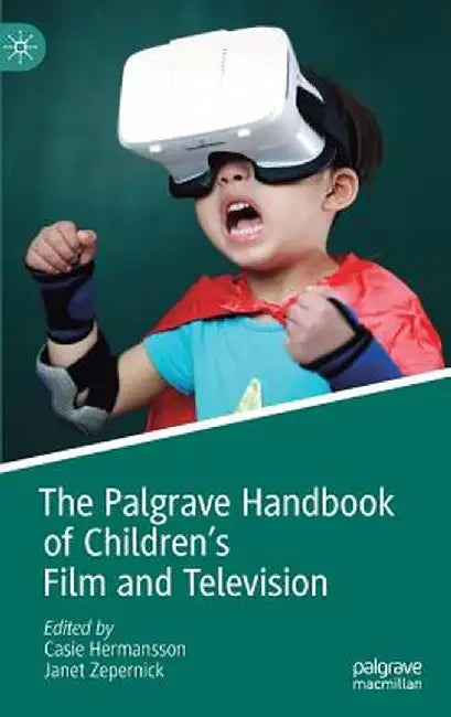 The Palgrave Handbook of Children's Film and Television by Casie Hermansson