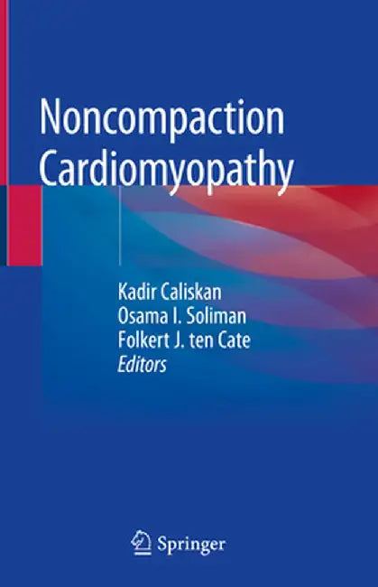 Noncompaction Cardiomyopathy by Kadir Caliskan