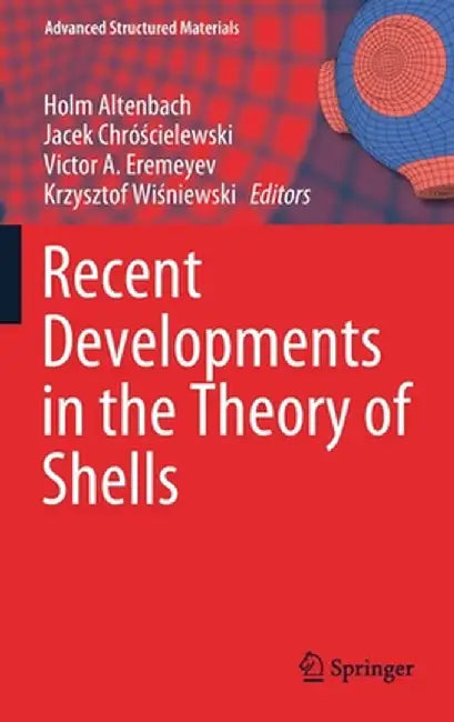 Recent Developments in the Theory of Shells by Holm Altenbach