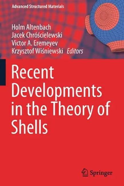 Recent Developments in the Theory of Shells by Holm Altenbach