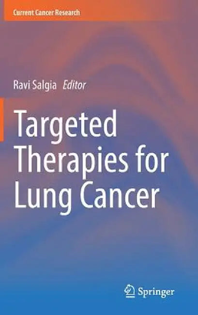 Targeted Therapies for Lung Cancer by Ravi Salgia