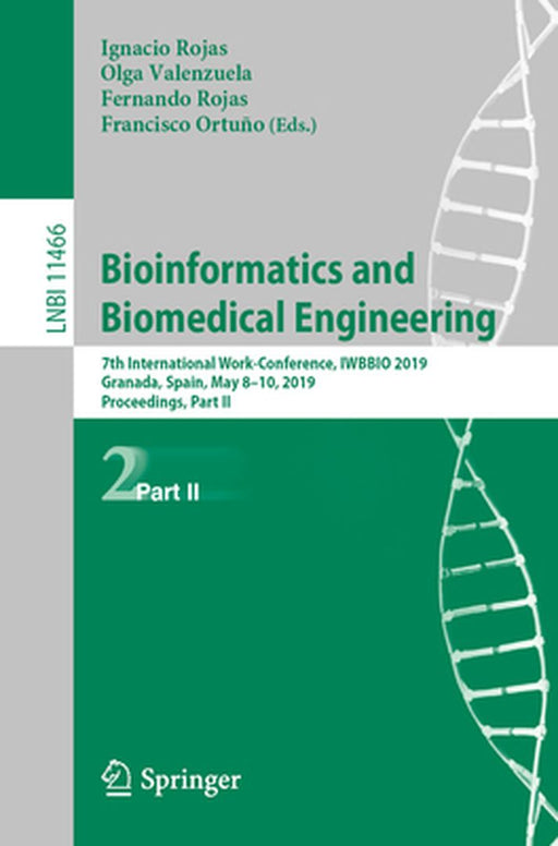 Bioinformatics and Biomedical Engineering: 7th International Work-Conference, Iwbbio 2019, Granada, Spain, May 8-10, 2019, Proceedings, Part II by Ignacio Rojas