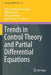 Trends in Control Theory and Partial Differential Equations by Fatiha Alabau-Boussouira