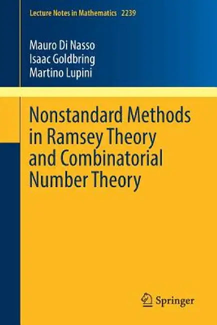 Nonstandard Methods in Ramsey Theory and Combinatorial Number Theory by Mauro Di Nasso