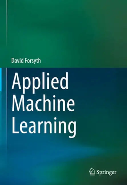 Applied Machine Learning by David Forsyth