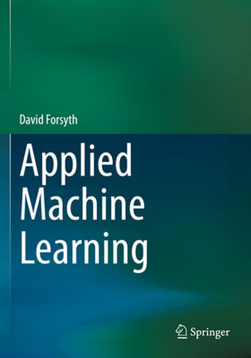Applied Machine Learning by David Forsyth