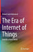 The Era of Internet of Things: Towards a Smart World by Khaled Salah Mohamed