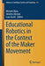 Educational Robotics in the Context of the Maker Movement by Michele Moro