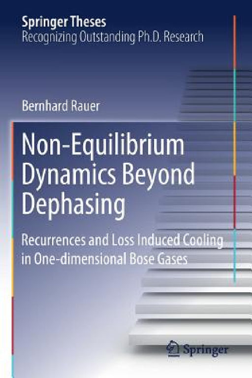 Non-Equilibrium Dynamics Beyond Dephasing: Recurrences and Loss Induced Cooling in One-dimensional Bose Gases by Bernhard Rauer
