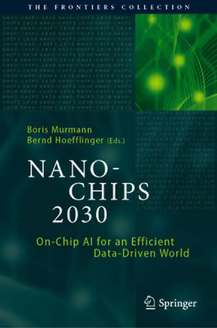 Nano-Chips 2030: On-Chip AI for an Efficient Data-Driven World by Boris Murmann