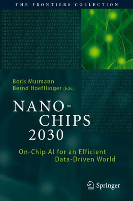Nano-Chips 2030: On-Chip AI for an Efficient Data-Driven World by Boris Murmann