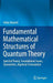 Fundamental Mathematical Structures of Quantum Theory by Valter Moretti