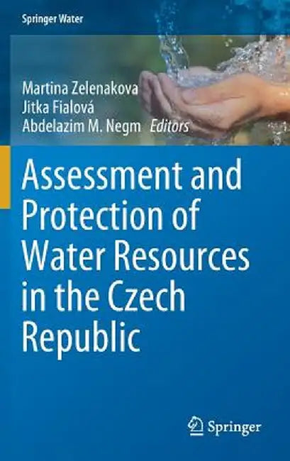 Assessment and Protection of Water Resources in the Czech Republic by Martina Zelenakova