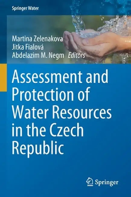Assessment and Protection of Water Resources in the Czech Republic by Martina Zelenakova
