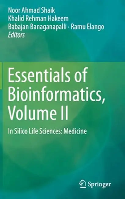 Essentials of Bioinformatics, Volume II: In Silico Life Sciences: Medicine by Noor Ahmad Shaik
