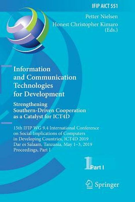 Information and Communication Technologies for Development. Strengthening Southern-Driven Cooperation as a Catalyst for ICT4D: 15th IFIP WG 9.4 Intern by Petter Nielsen