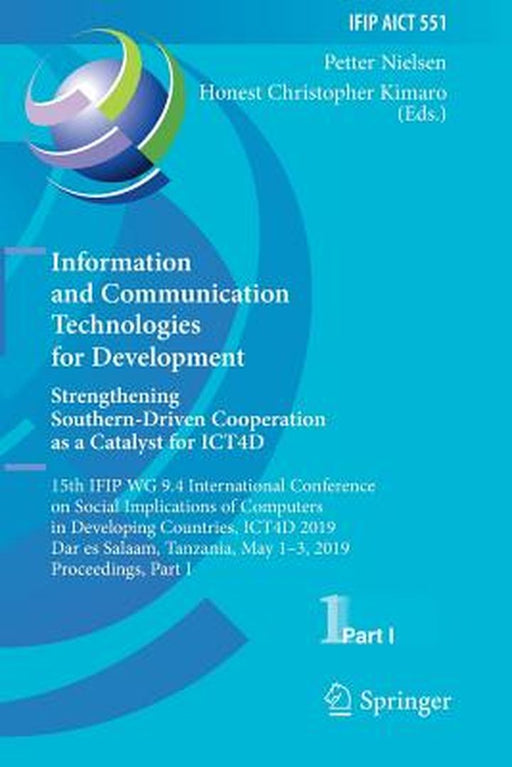 Information and Communication Technologies for Development. Strengthening Southern-Driven Cooperation as a Catalyst for ICT4D: 15th IFIP WG 9.4 Intern by Petter Nielsen