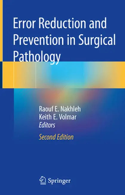 Error Reduction and Prevention in Surgical Pathology by Raouf E. Nakhleh