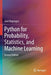 Python for Probability, Statistics, and Machine Learning by José Unpingco