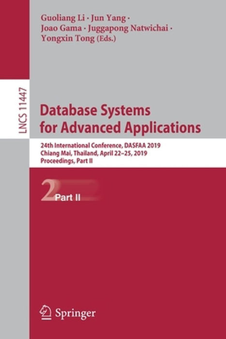 Database Systems for Advanced Applications: 24th International Conference, Dasfaa 2019, Chiang Mai, Thailand, April 22-25, 2019, Proceedings, Part II by Guoliang Li