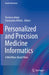 Personalized and Precision Medicine Informatics: A Workflow-Based View by Terrence Adam