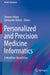 Personalized and Precision Medicine Informatics: A Workflow-Based View by Terrence Adam
