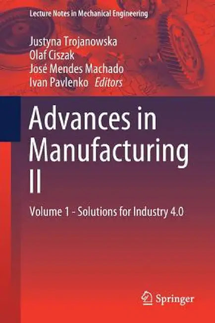 Advances in Manufacturing II: Volume 1 - Solutions for Industry 4.0 by Justyna Trojanowska