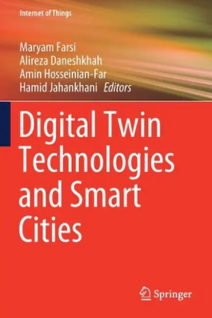 Digital Twin Technologies and Smart Cities by Maryam Farsi