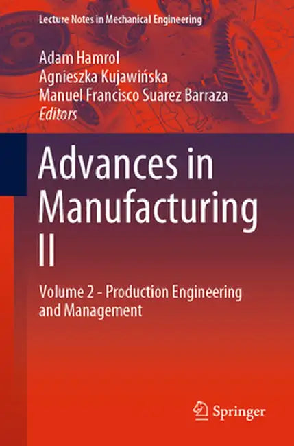 Advances in Manufacturing II: Volume 2 - Production Engineering and Management by Adam Hamrol