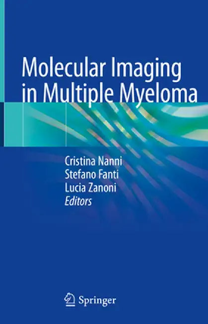 Molecular Imaging in Multiple Myeloma by Cristina Nanni