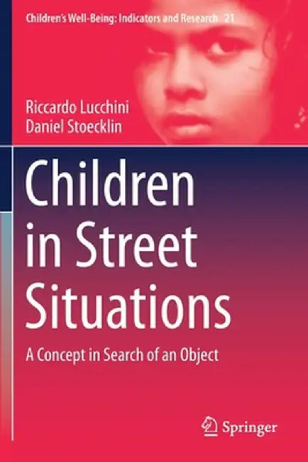 Children in Street Situations: A Concept in Search of an Object by Riccardo Lucchini