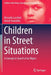 Children in Street Situations: A Concept in Search of an Object by Riccardo Lucchini