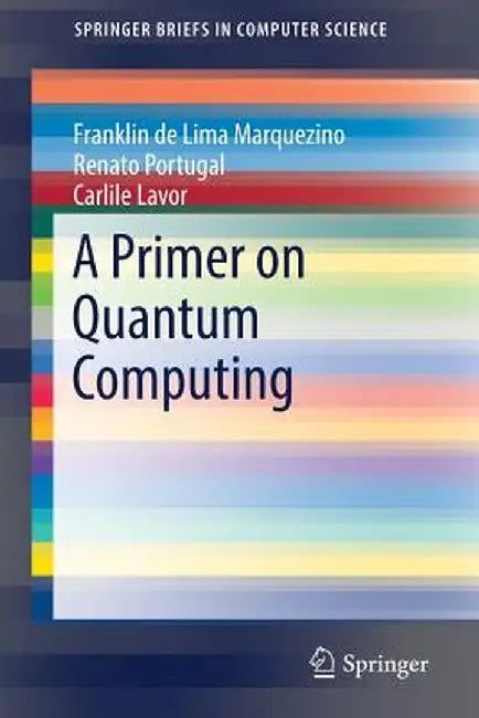 A Primer on Quantum Computing by Franklin de Lima Marquezino