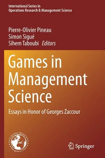 Games in Management Science: Essays in Honor of Georges Zaccour by Pierre-Olivier Pineau