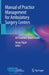 Manual of Practice Management for Ambulatory Surgery Centers: An Evidence-Based Guide by Niraja Rajan