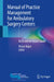 Manual of Practice Management for Ambulatory Surgery Centers: An Evidence-Based Guide by Niraja Rajan