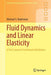 Fluid Dynamics and Linear Elasticity A First Course in Continuum Mechanics by Ruderman