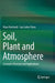 Soil, Plant and Atmosphere: Concepts, Processes and Applications by Klaus Reichardt
