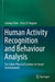 Human Activity Recognition and Behaviour Analysis: For Cyber-Physical Systems in Smart Environments by Liming Chen