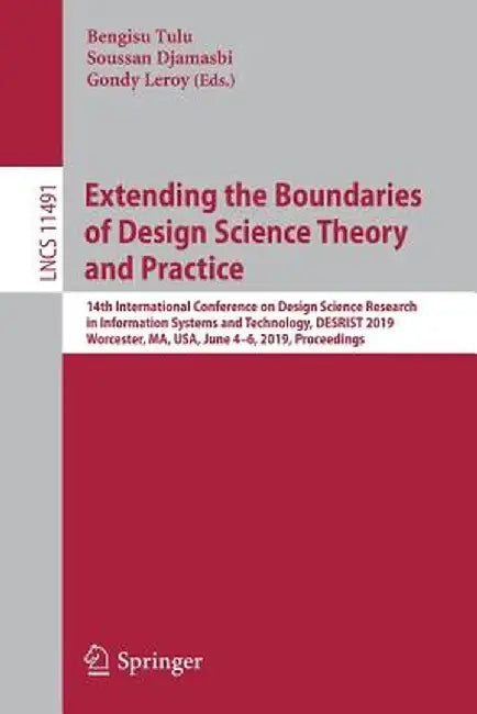 Extending the Boundaries of Design Science Theory and Practice: 14th International Conference on Design Science Research in Information Systems and Te by Bengisu Tulu