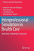 Interprofessional Simulation in Health Care: Materiality, Embodiment, Interaction by Madeleine Abrandt Dahlgren