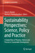 Sustainability Perspectives: Science, Policy and Practice: A Global View of Theories, Policies and Practice in Sustainable Development by Peter A. Khaiter