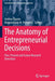 The Anatomy of Entrepreneurial Decisions: Past, Present and Future Research Directions by Andrea Caputo