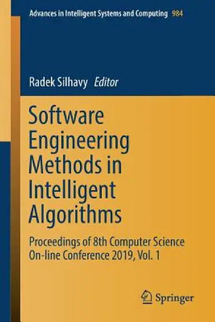 Software Engineering Methods in Intelligent Algorithms: Proceedings of 8th Computer Science On-Line Conference 2019, Vol. 1 by Radek Silhavy