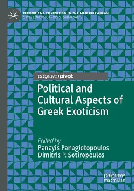 Political and Cultural Aspects of Greek Exoticism by Panayis Panagiotopoulos