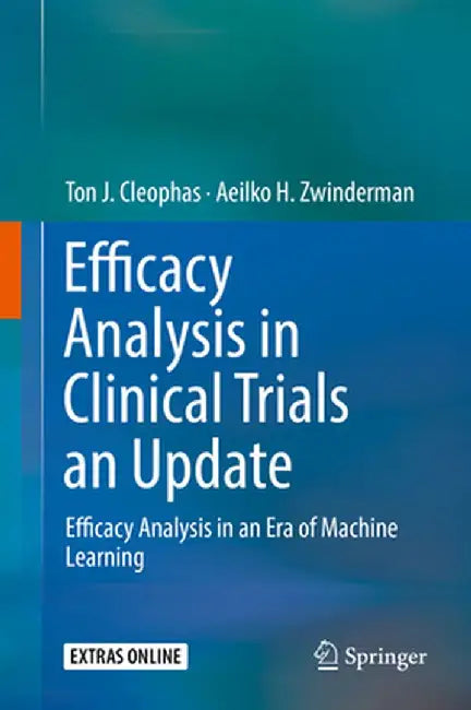 Efficacy Analysis in Clinical Trials an Update: Efficacy Analysis in an Era of Machine Learning by Ton J. Cleophas