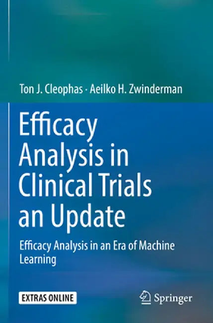 Efficacy Analysis in Clinical Trials an Update: Efficacy Analysis in an Era of Machine Learning by Ton J. Cleophas