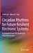 Circadian Rhythms for Future Resilient Electronic Systems: Accelerated Active Self-Healing for Integrated Circuits by Xinfei Guo