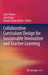 Collaborative Curriculum Design for Sustainable Innovation and Teacher Learning by Jules Pieters
