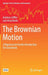 The Brownian Motion by Andreas Löffler
